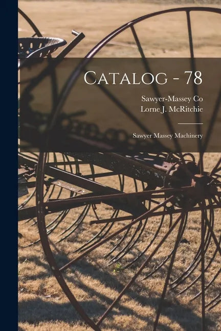 Catalog - 78: Sawyer Massey Machinery - Paperback