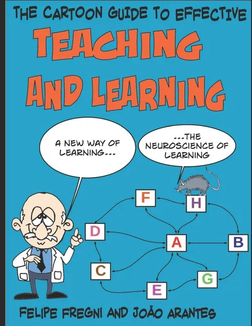 The Cartoon Guide to Effective Teaching and Learning: A new way of learning the neuroscience of learning - Paperback