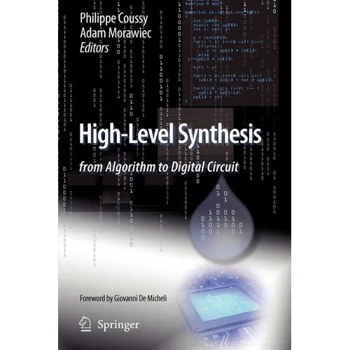 High-Level Synthesis: From Algorithm to Digital Circuit - Paperback