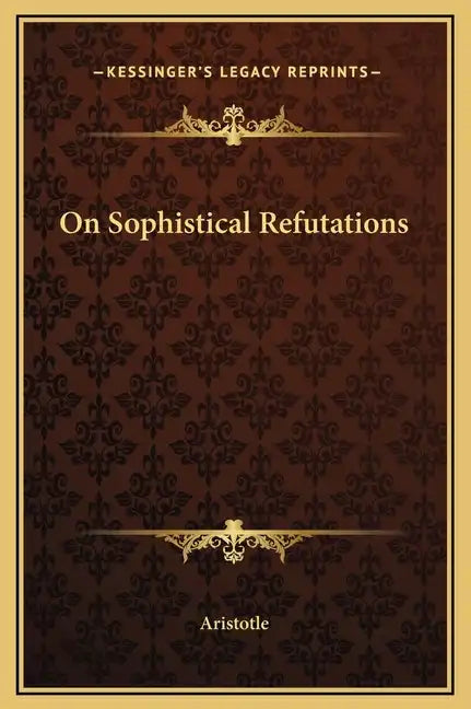 On Sophistical Refutations - Hardcover