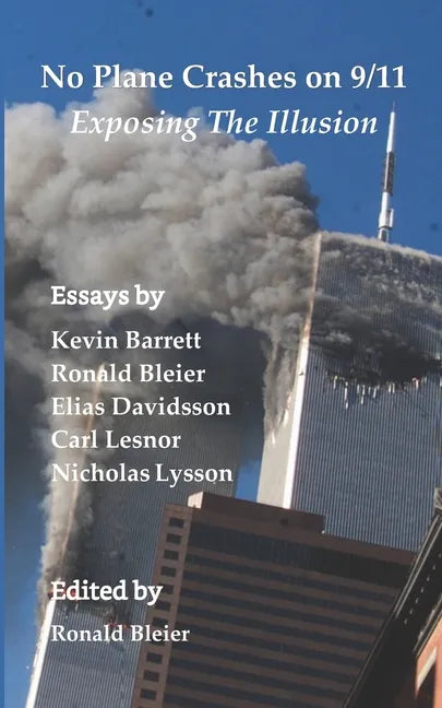 No Plane Crashes on 9/11 - Exposing the Illusion - Paperback