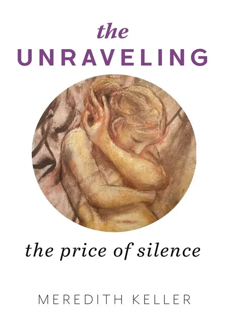 The Unraveling: The Price of Silence - Hardcover