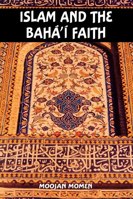 Islam and the Baha'i Faith - Paperback