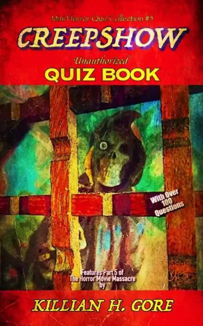 Creepshow Unauthorized Quiz Book: Mini Horror Quiz Collection #5 - Paperback