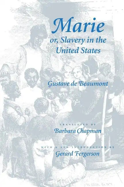 Marie Or, Slavery in the United States: A Novel of Jacksonian America - Paperback
