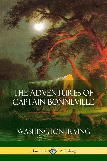 The Adventures of Captain Bonneville - Paperback