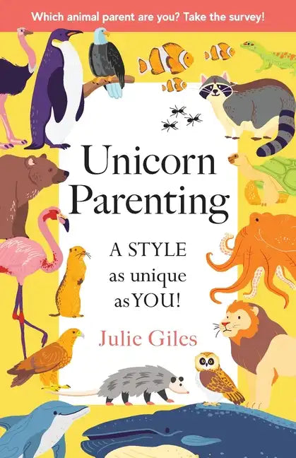 Unicorn Parenting: A STYLE As Unique As You! - Paperback