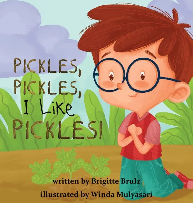 Pickles, Pickles, I Like Pickles - Hardcover