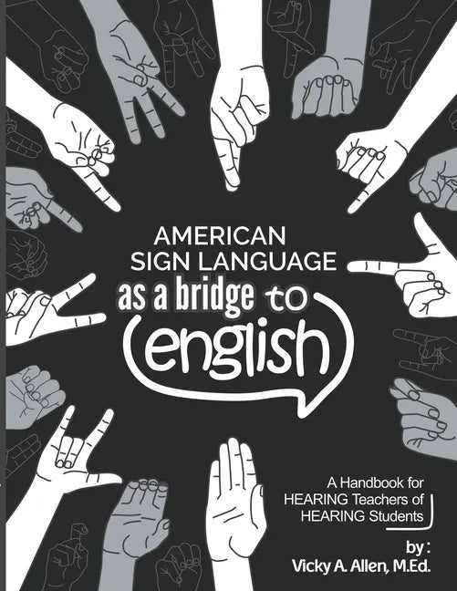 American Sign Language as a Bridge to English - Paperback