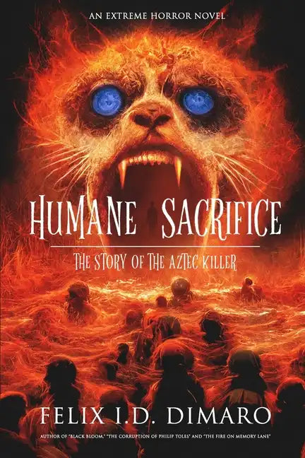 Humane Sacrifice: The Story of the Aztec Killer - Paperback