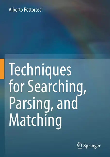 Techniques for Searching, Parsing, and Matching - Paperback