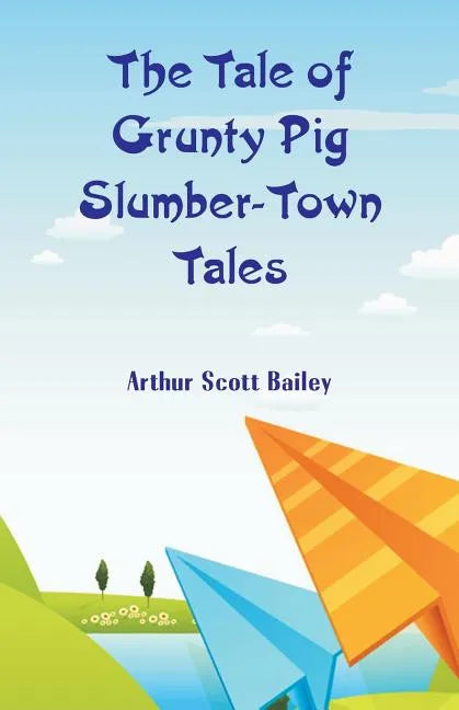 The Tale of Grunty Pig Slumber-Town Tales - Paperback