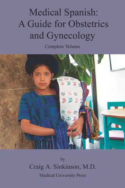 Medical Spanish: A Guide for Obstetrics and Gynecology, Complete Volume - Paperback
