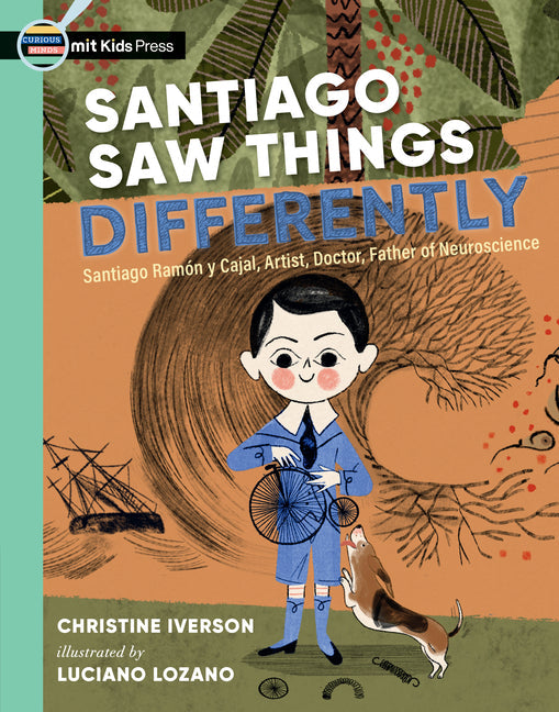 Santiago Saw Things Differently: Santiago Ramón Y Cajal, Artist, Doctor, Father of Neuroscience - Paperback