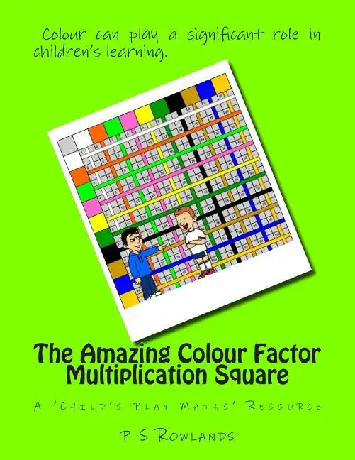 The Amazing Colour Factor Multiplication Square: A 'Child's Play Maths' Resource - Paperback