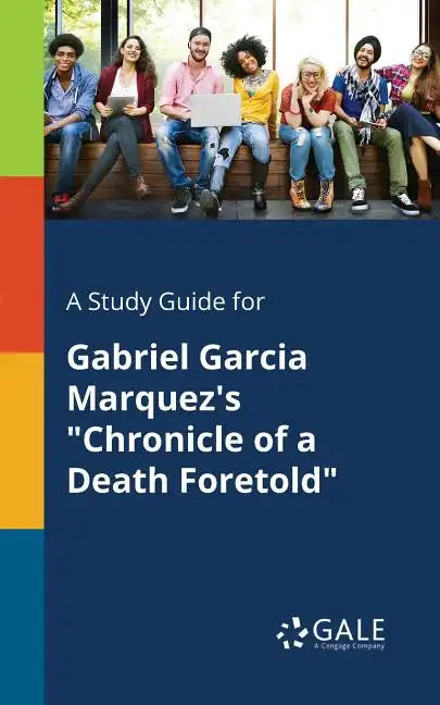 A Study Guide for Gabriel Garcia Marquez's "Chronicle of a Death Foretold" - Paperback