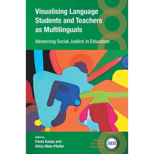Visualising Language Students and Teachers as Multilinguals: Advancing Social Justice in Education - Paperback