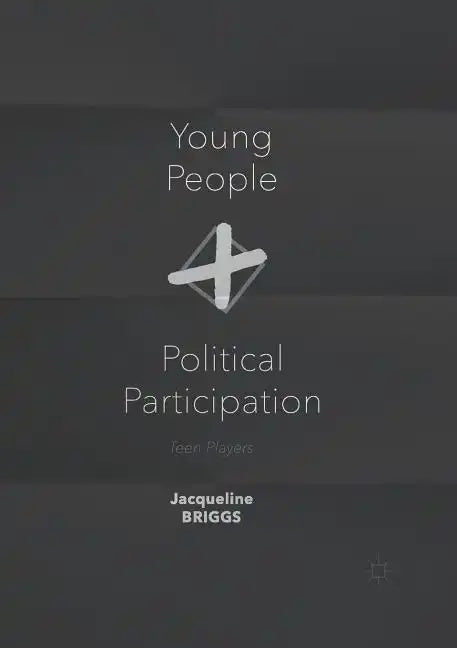 Young People and Political Participation: Teen Players - Paperback