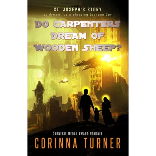 Do Carpenters Dream of Wooden Sheep?: St. Joseph's Story as dreamt by a sleeping teenage boy - Paperback