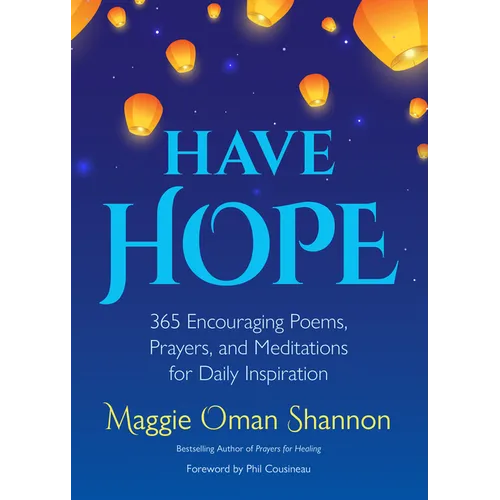 Have Hope: 365 Encouraging Poems, Prayers, and Meditations for Daily Inspiration (Daily Affirmations) - Paperback