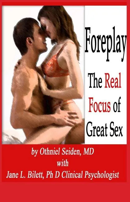 Foreplay: The Real Focus of Great Sex - Paperback