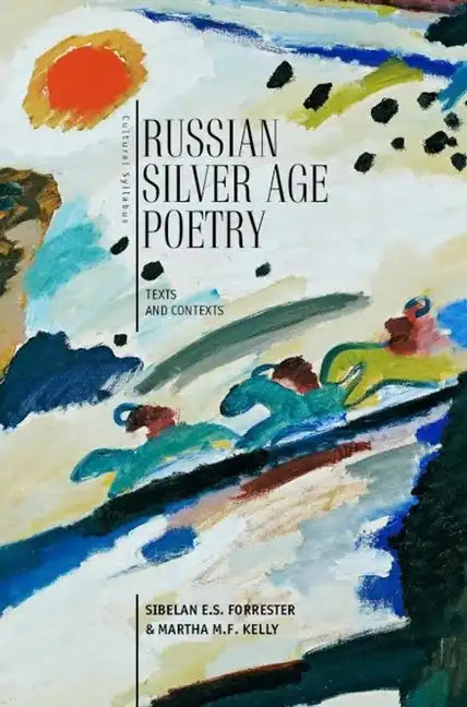 Russian Silver Age Poetry: Texts and Contexts - Paperback