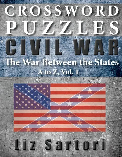 Crossword Puzzles: Civil War A to Z, Volume 1 - Paperback