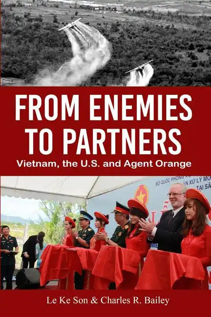 From Enemies to Partners: Vietnam, the U.S. and Agent Orange - Paperback