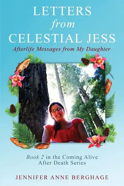 Letters from Celestial Jess: Afterlife Messages from My Daughter - Paperback