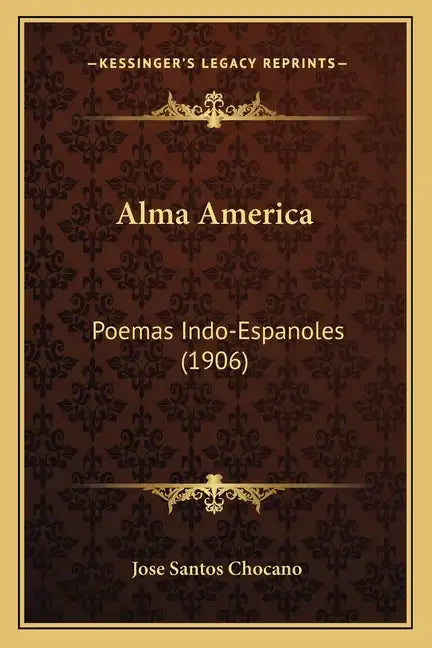 Alma America: Poemas Indo-Espanoles (1906) - Paperback