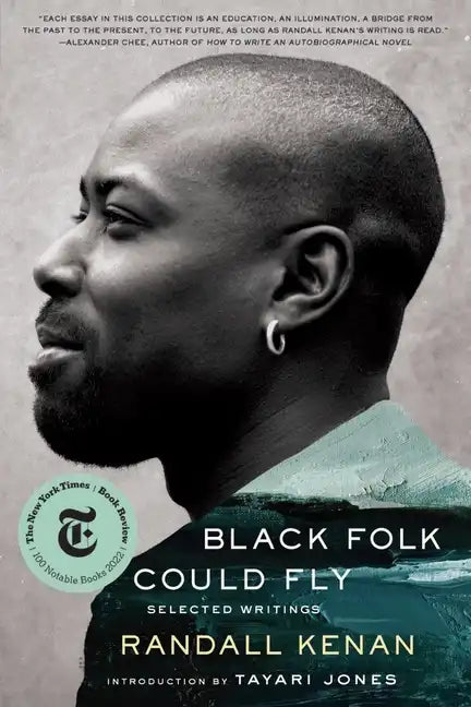Black Folk Could Fly: Selected Writings by Randall Kenan - Paperback