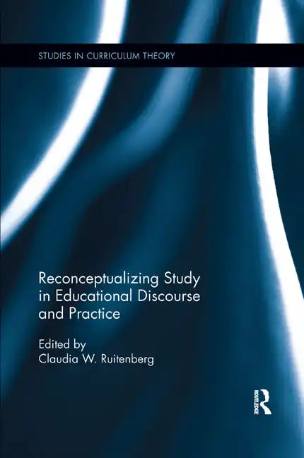 Reconceptualizing Study in Educational Discourse and Practice - Paperback
