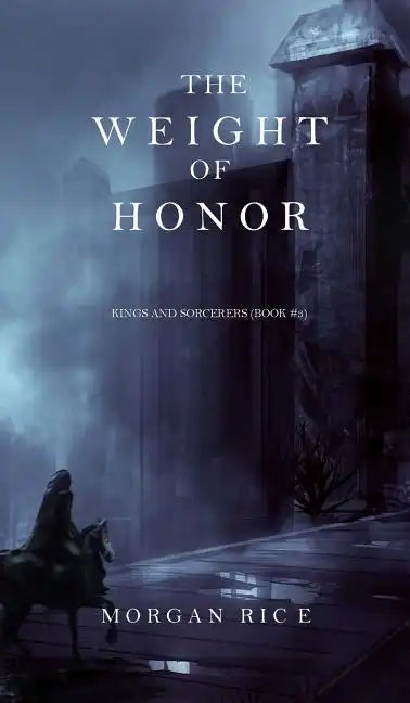 The Weight of Honor (Kings and Sorcerers--Book 3) - Hardcover