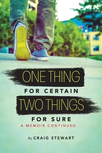 One Thing for Certain, Two Things for Sure: a memoir continued - Paperback