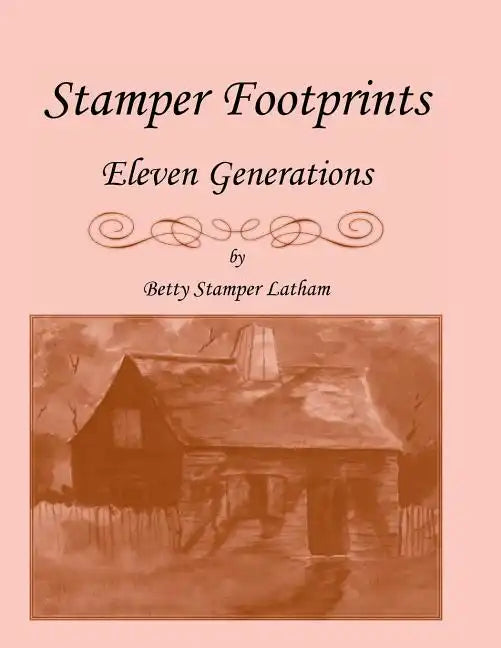 Stamper Footprints: Eleven Generations - Paperback