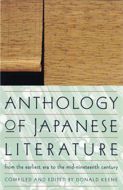 Anthology of Japanese Literature: From the Earliest Era to the Mid-Nineteenth Century - Paperback