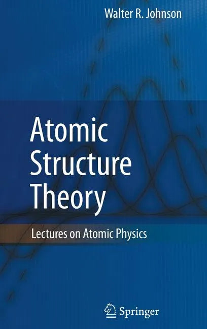 Atomic Structure Theory: Lectures on Atomic Physics - Hardcover