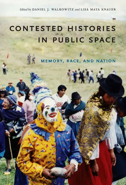 Contested Histories in Public Space: Memory, Race, and Nation - Paperback
