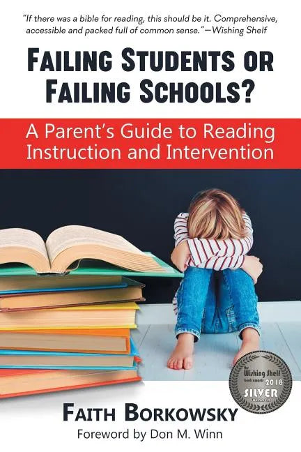 Failing Students or Failing Schools?: A Parent's Guide to Reading Instruction and Intervention - Paperback