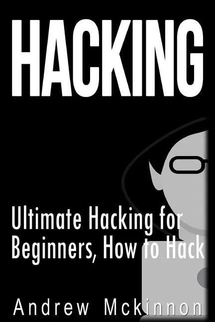 Hacking: Ultimate Hacking for Beginners, How to Hack - Paperback