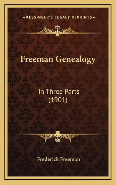Freeman Genealogy: In Three Parts (1901) - Hardcover