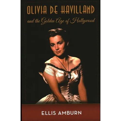 Olivia de Havilland and the Golden Age of Hollywood - Paperback