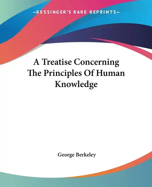 A Treatise Concerning The Principles Of Human Knowledge - Paperback