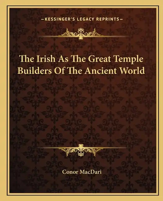 The Irish as the Great Temple Builders of the Ancient World - Paperback