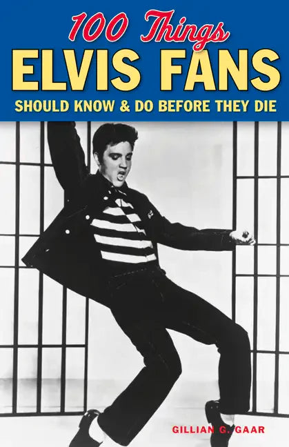 100 Things Elvis Fans Should Know & Do Before They Die - Paperback
