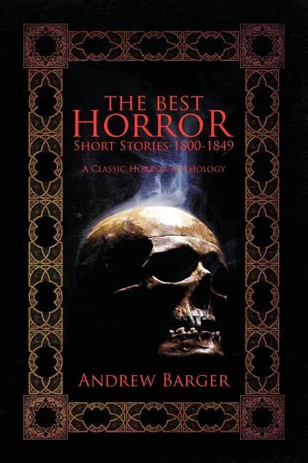 The Best Horror Short Stories 1800-1849: A Classic Horror Anthology - Paperback