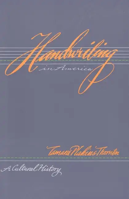Handwriting in America: A Cultural History - Paperback