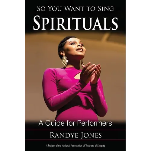 So You Want to Sing Spirituals: A Guide for Performers - Paperback