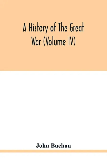 A history of the great war (Volume IV) - Paperback