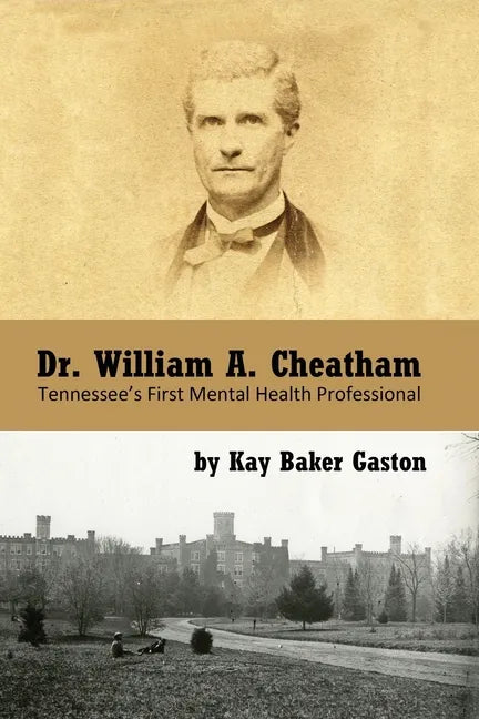 Dr. William Archer Cheatham: Tennessee's First Mental Health Professional - Paperback